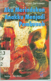 Aku merindukan anakku menjadi pembunuh