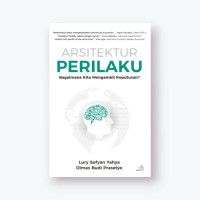 Arsitektur perilaku: bagaimana kita mengambil keputusan?
