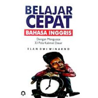 Belajar cepat bahasa inggris: dengan menguasai 33 pola kalimat dasar