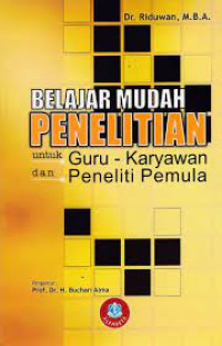 Belajar mudah penelitian untuk guru, karyawan dan peneliti pemula