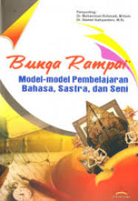 Bunga rampai model-model pembelajaran bahasa, sastra, dan seni