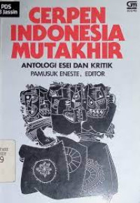 Cerpen indonesia mutakhir: antologi esei dan kritik