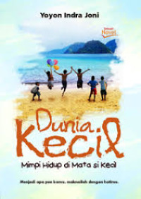 Dunia kecil: mimpi hidup di mata si kecil