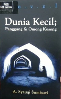 Dunia kecil: panggung dan omong kosong