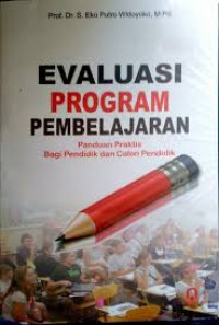 Evaluasi program pembelajaran : panduan praktis...