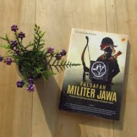 Falsafah militer jawa: praktik kemiliteran ala kerajaan-kerajaan jawa