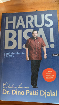 Harus bisa! : seni memimpin ala SBY