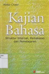 Kajian bahasa : struktur internal, pemakaian dan pemelajaran