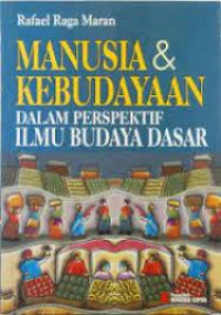Manusia dan kebudayaan dalam perspektif ilmu budaya dasar
