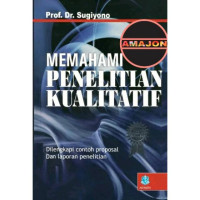 Memahami penelitian kualitatif