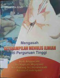 Mengasah keterampilan menulis ilmiah di perguruan tinggi