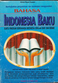 Meningkatkan pengetahuan dan kecakapan menggunakan bahasa indonesia baku