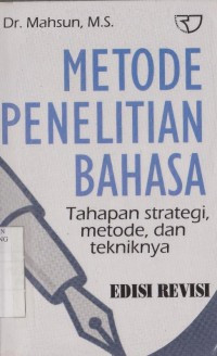 Metode penelitian bahasa : tahapan strategi, metode, dan tekniknya