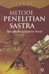 Metodologi penelitian sastra : sebuah penjelajahan awal