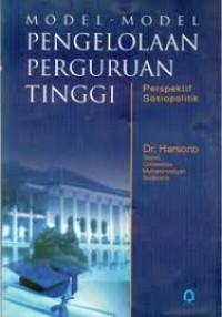 Model-model pengelolaan perguruan tinggi (perspektif sosiopolitik)