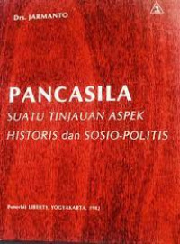 Pancasila suatu tinjauan aspek historis dan sosio-politis