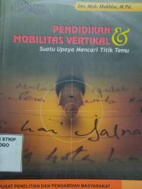 Pendidikan & mobilitas vertikal : suatu upaya mencari titik temu