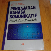 Pengajaran bahasa komunikatif : teori dan praktek