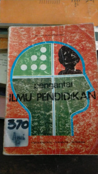 Pengantar ilmu pendidikan : sebuah tinjauan teoritis filosofis