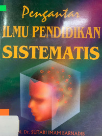 Pengantar ilmu pendidikan : sistematis