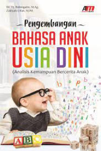 Pengembangan bahasa anak usia dini: (analisis kemampuan bercerita anak)