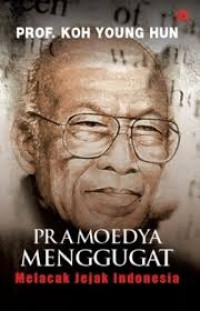 Pramoedya menggugat: melacak jejak indonesia