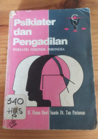 Psikiater dan pengadilan : psikiatri forensik indonesia