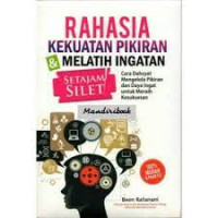 Rahasia kekuatan pikiran & melatih ingatan setajam silet