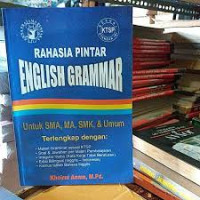 Rahasia pintar english grammar: untuk SMA, MA, SMK, & umum