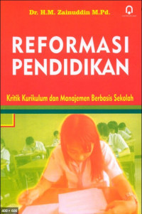 Reformasi pendidikan: Kritik kurikulum dan manajemen bersasis sekolah.
