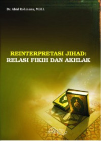 Reinterpretasi jihad : relasi fikih dan akhlak