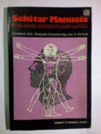 Sekitar manusia : bunga rampai tentang filsafat manusia