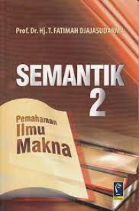 Semantik 2 : pemahaman ilmu makna