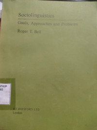 Sociolinguistics : goals, approaches and problem