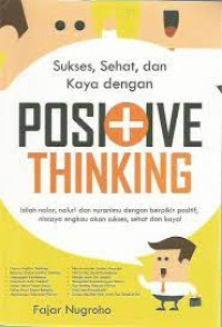 Sukses, sehat, dan kaya dengan positive thinking