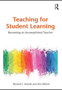 Teaching for student learning: becoming an accomplished teacher