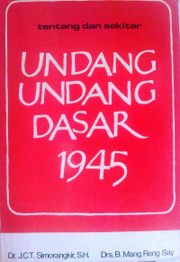 Tentang dan sekitar undang-undang dasar 1945