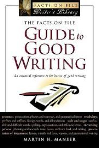 The facts on file guide to good writing
