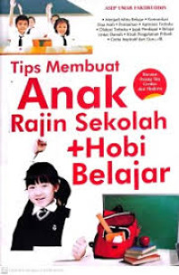 Tips membuat anak rajin sekolah + hobi belajar