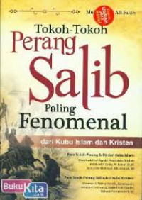 Tokoh-tokoh perang salib paling fenomenal dari kubu islam dan kristen