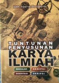 Tuntunan penyusunan karya ilmiah : makalah-skripsi-tesis-disertasi