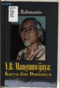 YB. Mangunwijaya: karya dan dunianya