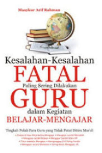 Image of Kesalahan-kesalahan fatal paling sering dilakukan dalam kegiatan belajar-mengajar